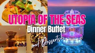 UTOPIA OF THE SEAS • Dinner Buffet, Desserts & Chocolate Fountain (Windjammer Marketplace)