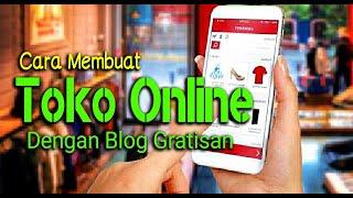 Cara Mudah Membuat Toko Online dengan Blog Gratisan