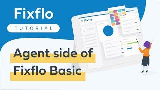 Fixflo Tutorial - Agent side of Fixflo Basic