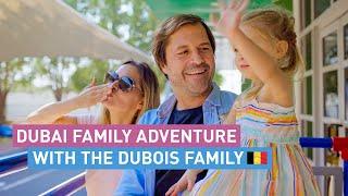 From Belgium to Dubai: The Dubois family's EPIC adventure ️