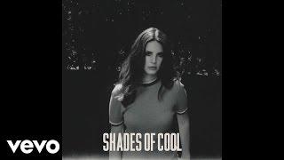 Lana Del Rey - Shades of Cool (Official Audio)