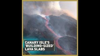 Canary Isle's 'building-sized' lava slabs