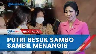 Muncul Sambil Menangis di Mako Brimob, Putri Candrawati Ngaku Cinta dan Percaya Ferdy Sambo