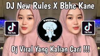 DJ NEW RULES X BBHC KANE VIRAL TIKTOK TERBARU 2024 YANG KALIAN CARI !