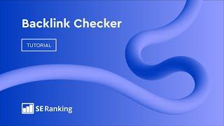 Backlink Checker: How to find backlinks to any website