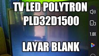 TV LED POLYTRON PLD32D1500 LAYAR BLANK