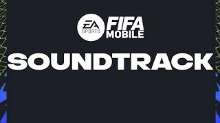 FIFA MOBILE 22/23 FULL SOUNDTRACK