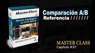 El Uso de Referencia en la Mezcla-Parte de la Master Class de Mezcla Analógica de Pop Rock.