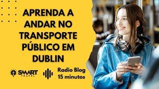 Aprenda a andar no transporte público em Dublin   Smart Travel