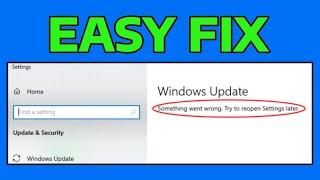 How To Fix Windows Update Something Went Wrong Try to Reopen Settings Later Error