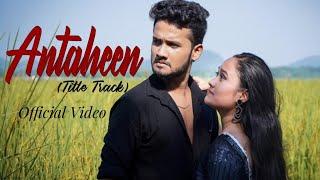 Antaheen Title Song | Suman Arya | TCV | New Assamese Song 2020 | Official Video