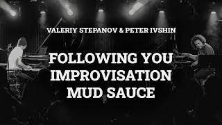 Valeriy Stepanov & Peter Ivshin – Following You / Improvisation / Mud Sauce