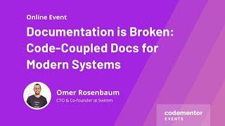 Documentation: Code-Coupled Docs for Modern Systems | Omer Rosenbaum (CTO & Co-founder at Swimm)