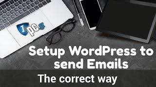 Setup WordPress to send Emails - The correct way