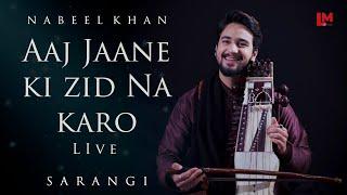 Nabeel Khan - Aaj Jaane Ki Zid Na Karo ( Sarangi ) | Lè Music Studio