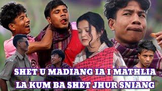 SHET U MADIANG IA I MATHLIA  LA KUM BA SHET JHUR SNIANG  //  Madiang  Group Funny video 