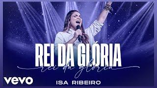 Isa Ribeiro - Rei da Glória