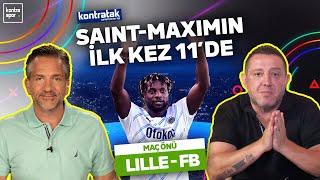 Lille - Fenerbahçe Maç Önü | Nihat Kahveci, Nebil Evren | Kontratak