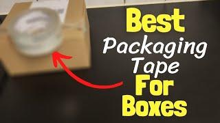 Best Packaging Tape For Boxes