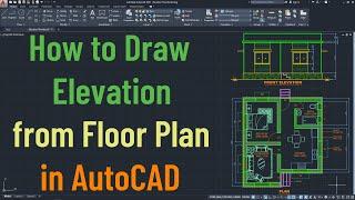 How to Draw Elevation from Floor Plan in AutoCAD