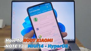 How To ROOT XIAOMI NOTE 13  | MIUI14 - HyperOS