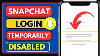Snapchat Login Temporarily Disabled 2024|Due To Repeated Failed Attempts Or Other Unusual Activity