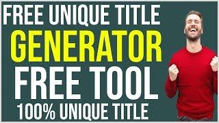 Free Automated Blog Title Generator Tool | Free Unlimited Unique Tittle Generator Free Tool