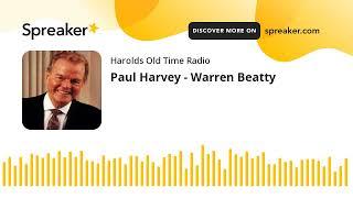 Paul Harvey - Warren Beatty