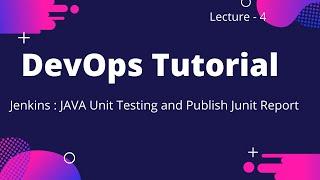 DevOps Tutorial:  JAVA Unit Testing and Publish Junit Report