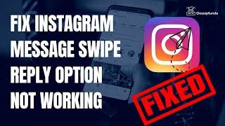 How to Fix Instagram Message Swipe Reply Option Not Working