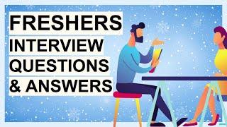 FRESHERS Job INTERVIEW Questions & Answers for 2020!