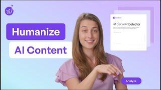 Humanize Your AI Content in Under 5 Minutes