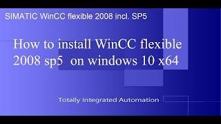 How to install Simatic wincc flexible 2008 sp5 on windows 10