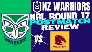 NZ Warriors V Broncos | NRL Round 17 Post Game Review | The Warriorholic