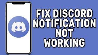 How to Fix Discord Notifications Not Working Mobile