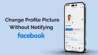 How To Change Facebook Profile Picture Without Notifying Everyone?