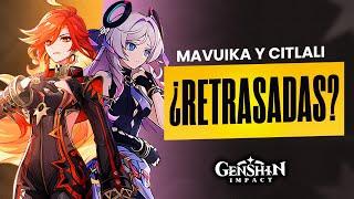 ️ MAVUIKA Y CITLALI RETRASADAS!? ️ Genshin Impact