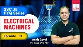 Electrical Machines | Episode-01 | SSC JE PYQ Series | SSC JE 2024 | Ankit Goyal | One Man Army