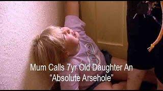 Mum Calls 7Yr Daughter An "Absolute A**hole!" | Supernanny