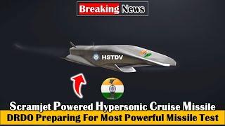 DRDO preparing for Most Powerful Missile Test of Scramjet powered Hypersonic Cruise Missile