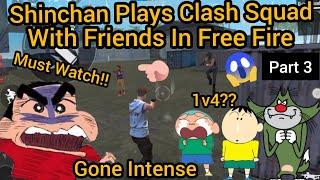 Shinchan Plays Clash Squad With His Friends In Free Fire But It Gone Intense  Part 3