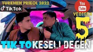 Tik tok kesel degen 5  (Turkmen prikol 2022) Akmyrat isko joys