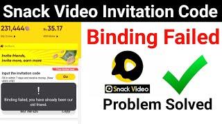 Snack video invitation Code Problem Solve | Snack Video Binding Failed invalid invitation code