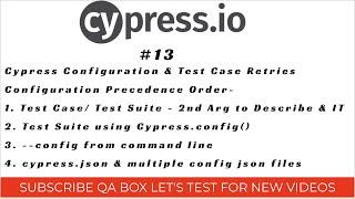 Part 13-Cypress Configuration at various levels,precedence order,multiple config files, test retries