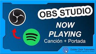  Cómo poner canciones de Spotify en OBS Studio [NOW PLAYING] | #DobleClickTutoriales