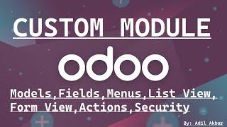 Create Custom Module from Scratch in Odoo| Models, Fields, Views, Actions & Security