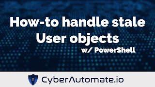 9. Active Directory Maintenance: Finding Stale User Objects w/ PowerShell