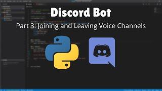 How to make a Discord Bot in Python! (Part 3: Joining/Leaving Voice Channels)(2021)
