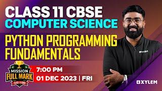 Class 11 CBSE - Computer Science - Python Programming Fundamentals | Xylem CBSE 11 & 12