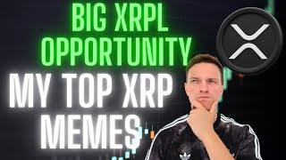 XRP BIG OPPORTUNITY - My Top  XRPL MEME Coin Picks and Why